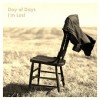DAY OF DAYS — I M LOST